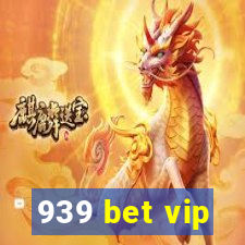 939 bet vip